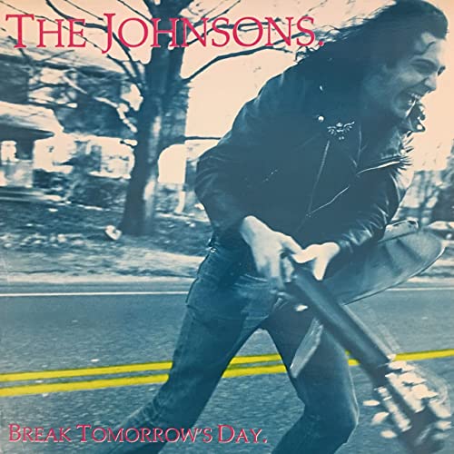 Johnsons, The - Break tomorrow´s day (1986)