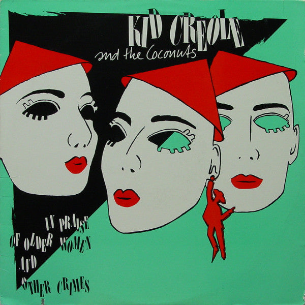 KId Creole & The Coconuts - In praise of older women and other crimes (1985)