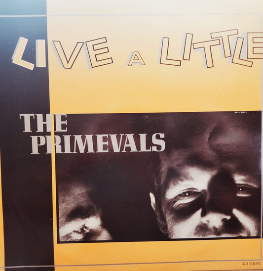 Primevals, The - Live a little(1987)