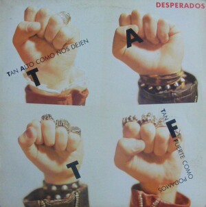Desperados - Tan alto como nos dejen, tan fuerte como podamos(1990)