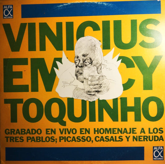 Vinicius, Em Cy, Toquinho - Homenaje a los tres pablos; Picasso, Casals y Neruda(1974)