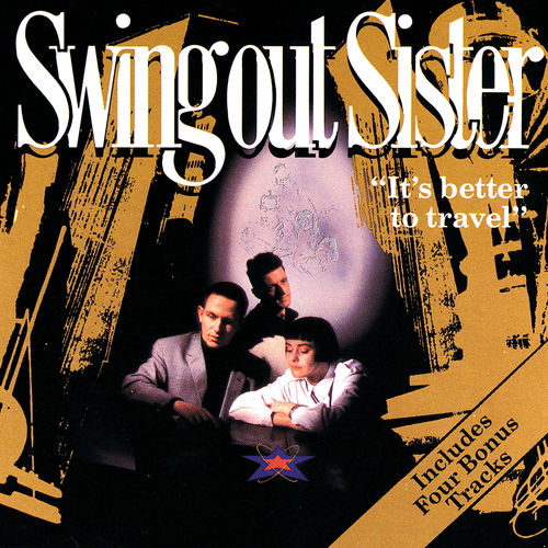 Swing Out Sister – It’s better to travel (1987)