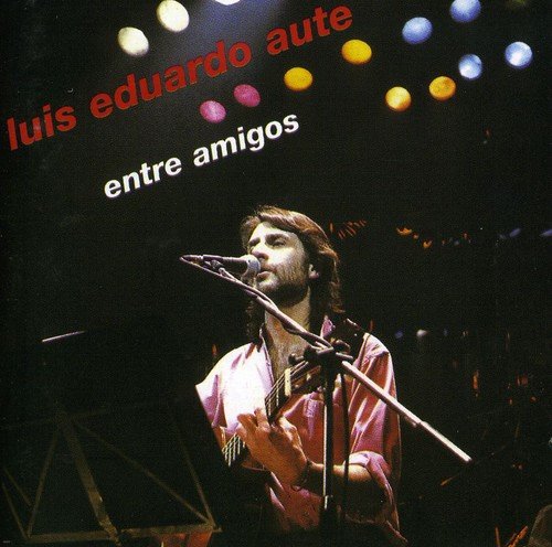 Luis Eduardo Aute - Entre amigos  (1983)