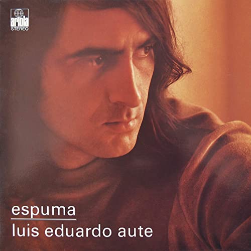 Luis Eduardo Aute - Espuma (1974)