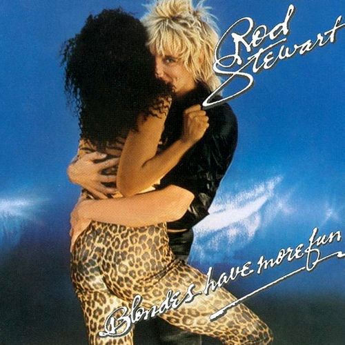 Rod Stewart – Blondes have more fun(1978)