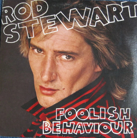 Rod Stewart - Foolish Behaviour (1980)