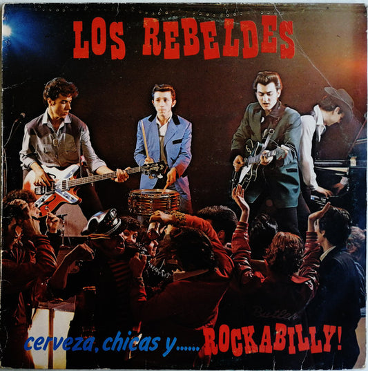 Rebeldes, Los - Cerveza, chicas y....rockabilly!(1981)